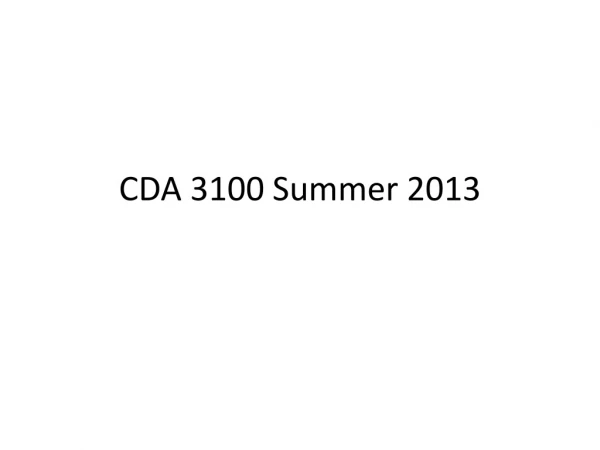 CDA 3100 Summer 2013