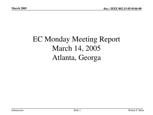 EC Monday Meeting Report March 14, 2005 Atlanta, Georga