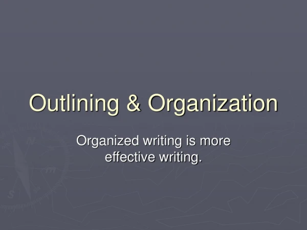 Outlining &amp; Organization