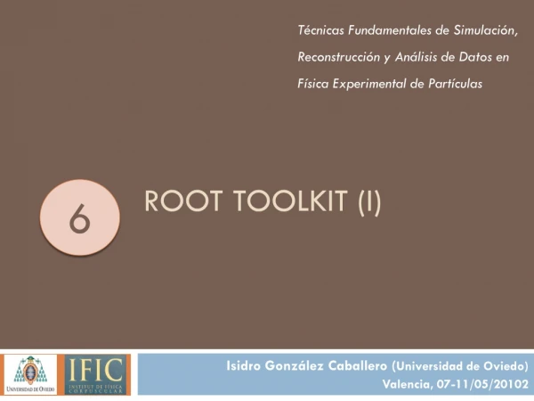 ROOT Toolkit (I)