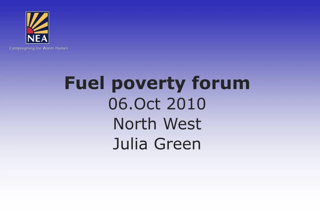 fuel poverty forum 06 oct 2010 north west julia