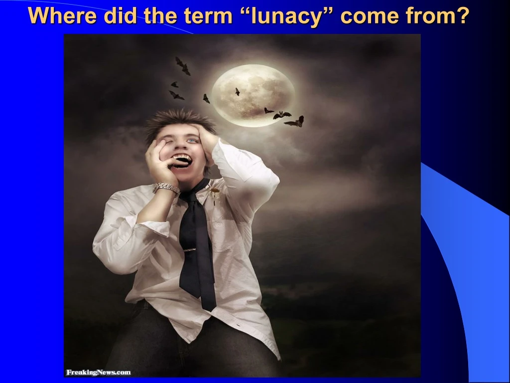 where did the term lunacy come from