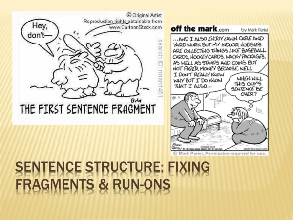 Sentence Structure: Fixing fragments &amp; Run-ons