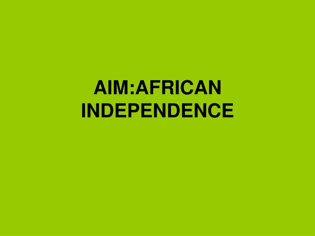 aim african independence
