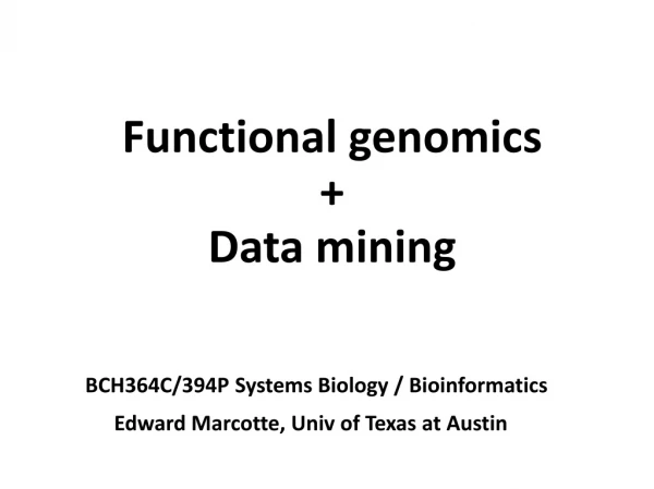 Functional genomics + Data mining