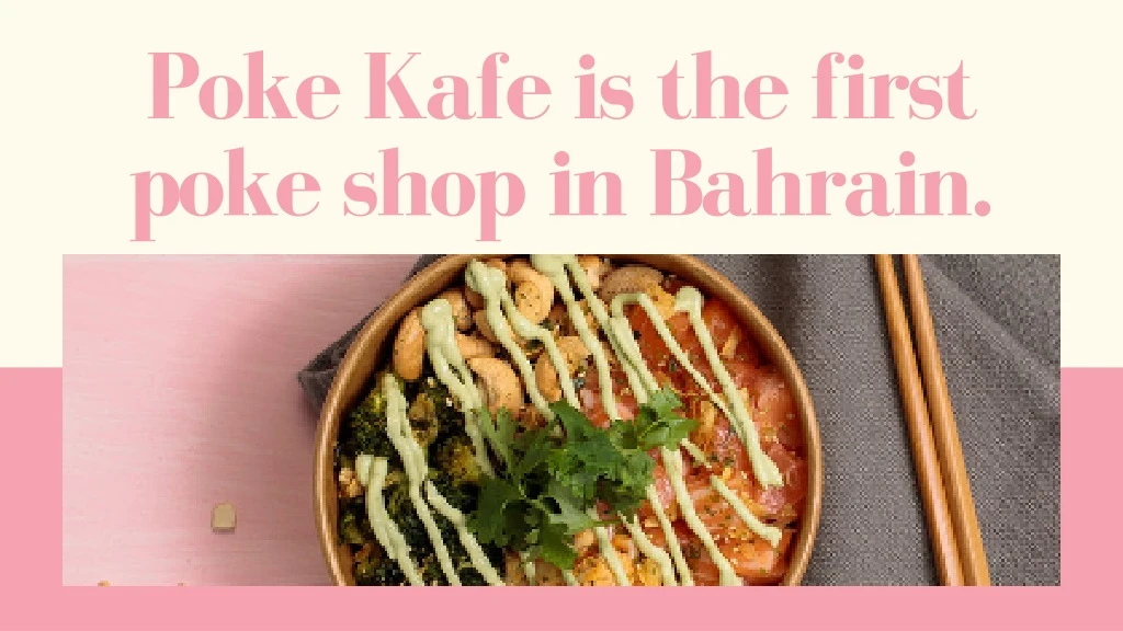 poke kafe is the first poke shop in bahrain