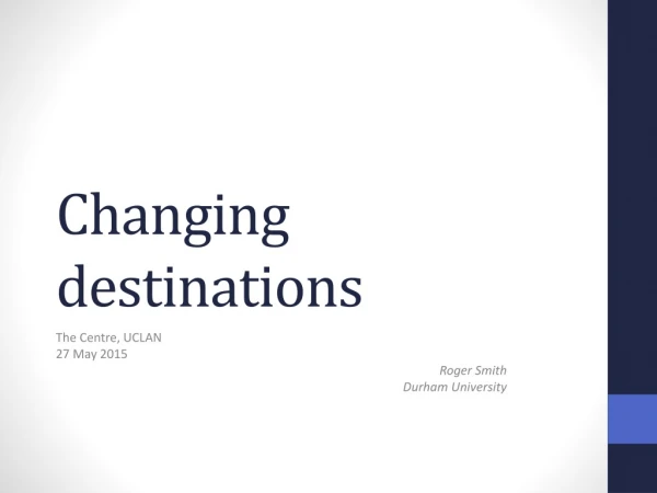 Changing destinations