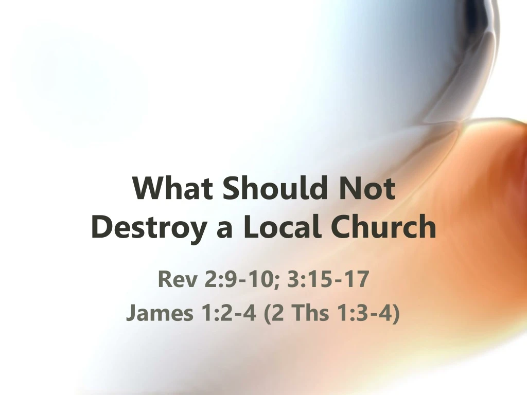 what should not destroy a local church