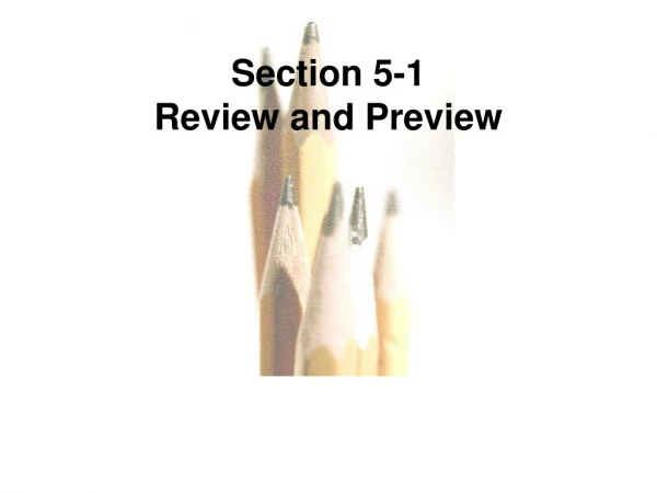 Section 5-1 Review and Preview