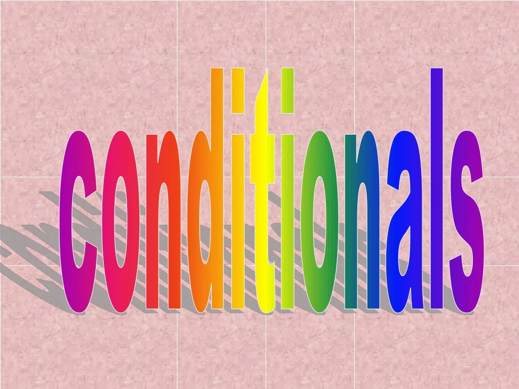 conditionals