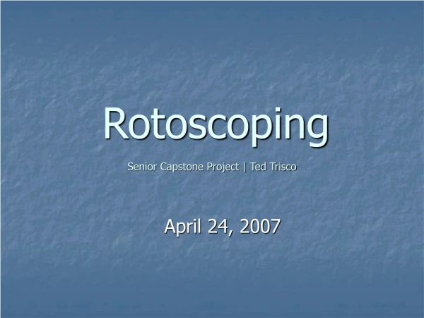 Rotoscoping Senior Capstone Project | Ted Trisco