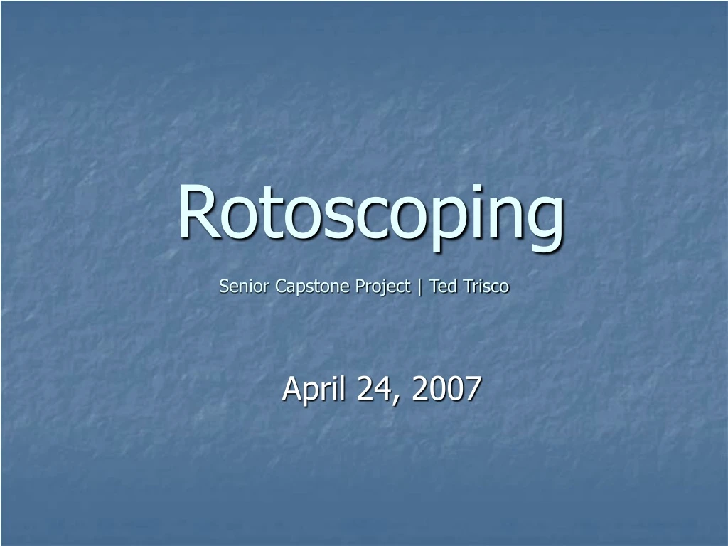 rotoscoping senior capstone project ted trisco