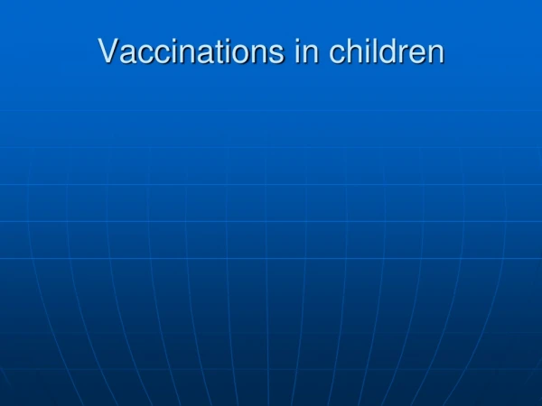 Vaccinations in children