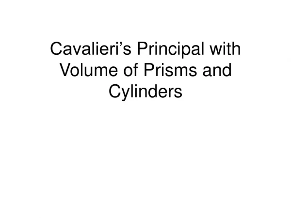 Cavalieri’s Principal with Volume of Prisms and Cylinders