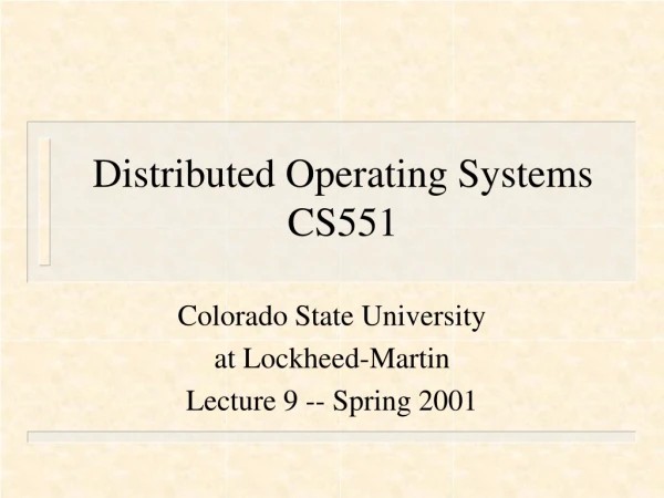 Distributed Operating Systems CS551