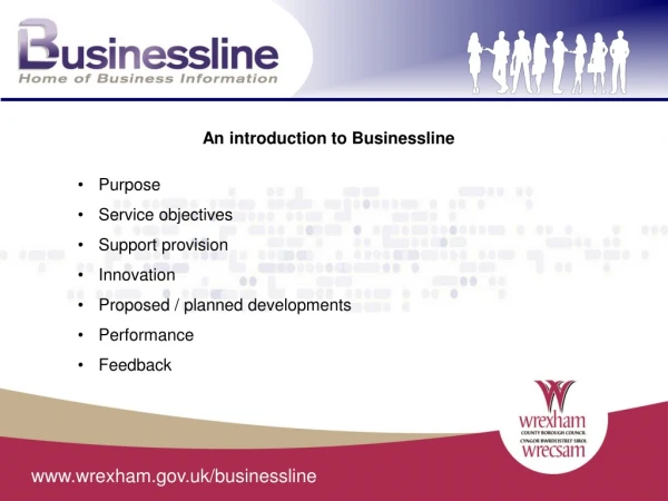An introduction to Businessline Purpose Service objectives Support provision Innovation