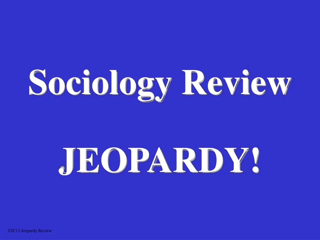 sociology review jeopardy