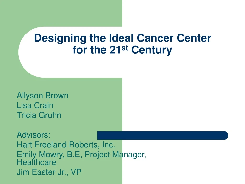 designing the ideal cancer center for the 21 st century