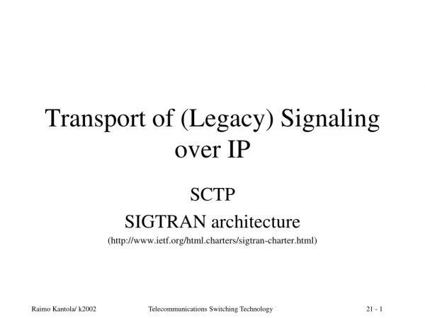 Transport of (Legacy) Signaling over IP