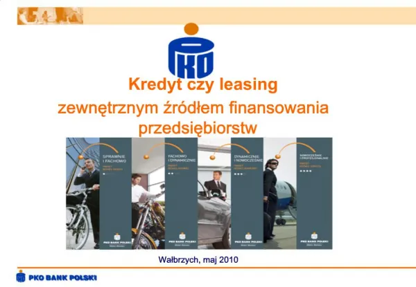 Kredyt czy leasing zewnetrznym zr dlem finansowania przedsiebiorstw