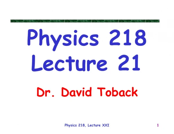 Physics 218 Lecture 21