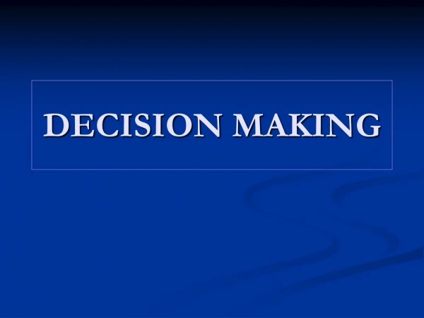 DECISION MAKING