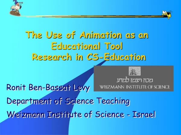 The Use of Animation as an Educational Tool Research in CS-Education