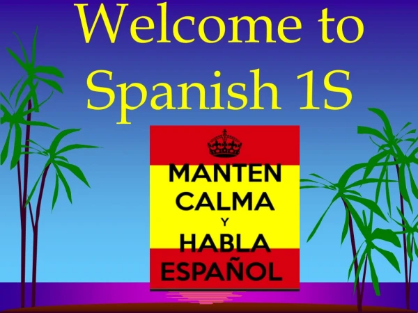 Welcome to Spanish 1S