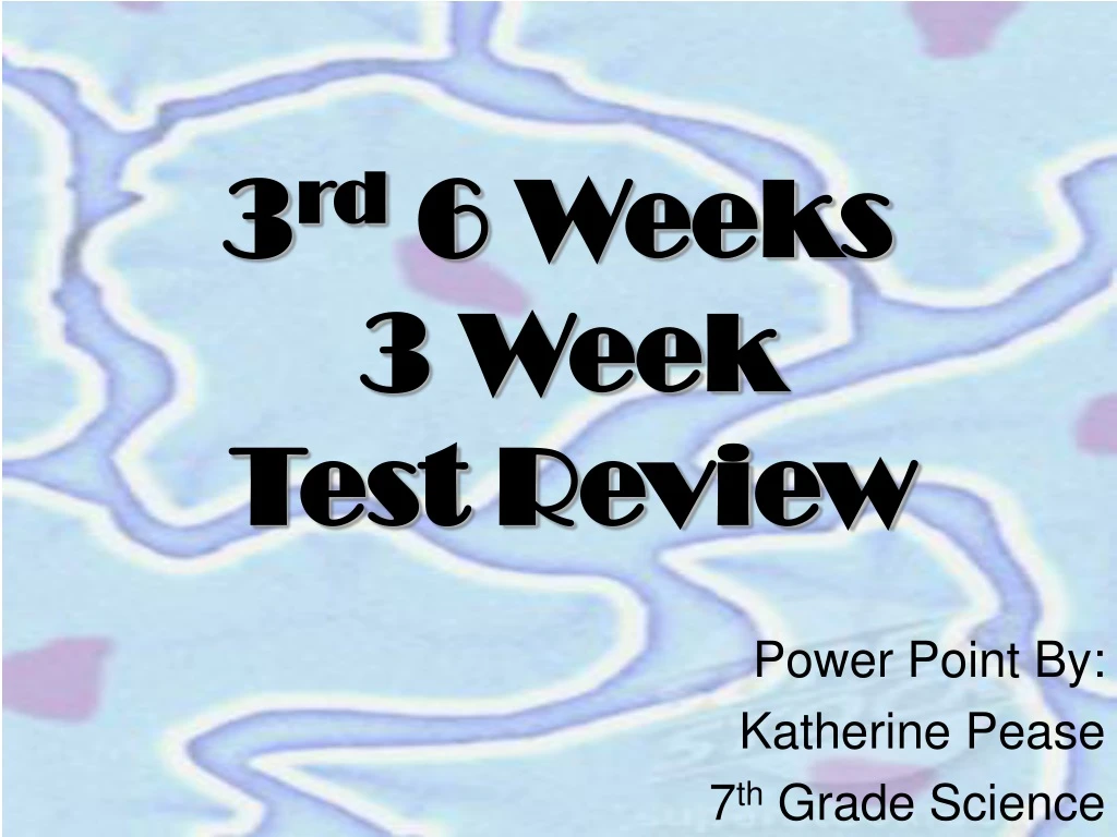 3 rd 6 weeks 3 week test review
