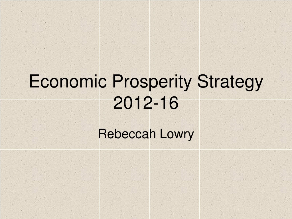 economic prosperity strategy 2012 16