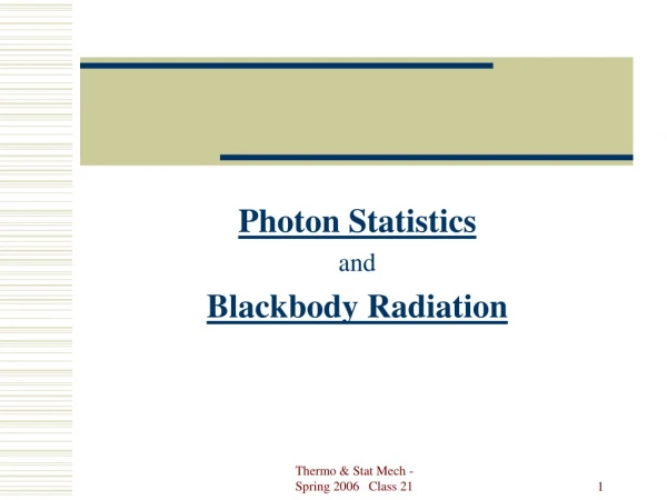 Photon Statistics and Blackbody Radiation