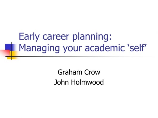Early career planning: Managing your academic ‘self’
