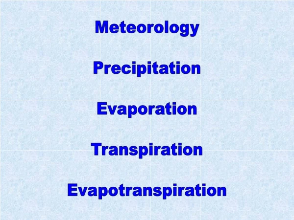Meteorology Precipitation Evaporation Transpiration Evapotranspiration