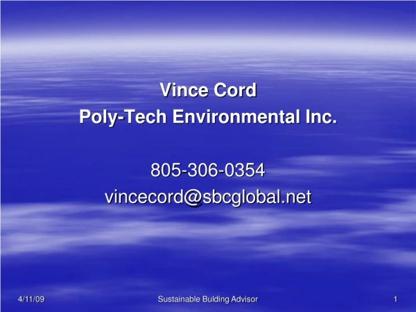Vince Cord Poly-Tech Environmental Inc. 805-306-0354 vincecord@sbcglobal