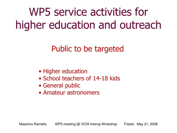 WP5 service activities for higher education and outreach