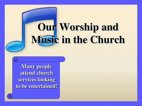 Our Worship and Music in the Church