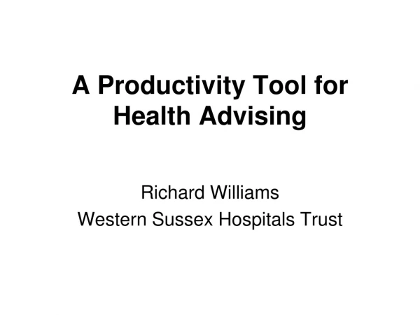 A Productivity Tool for Health Advising