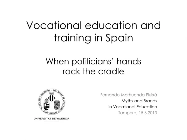 Vocational education and training in Spain When politicians’ hands rock the cradle