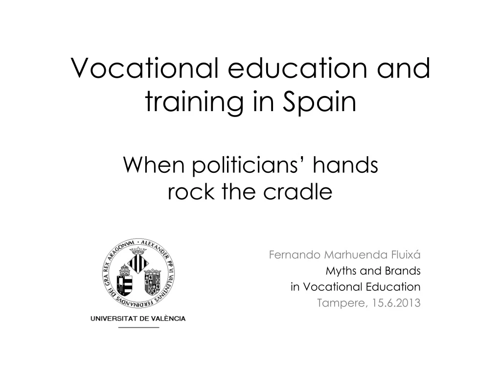 vocational education and training in spain when politicians hands rock the cradle