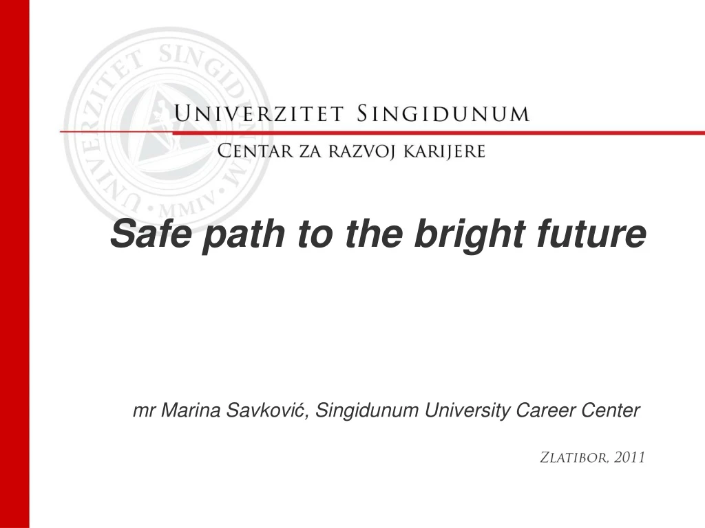 safe path to the bright future