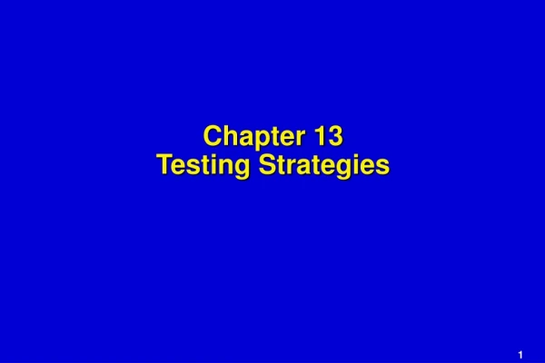 Chapter 13 Testing Strategies