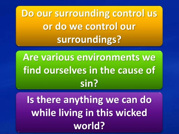 Do our surrounding control us or do we control our surroundings?