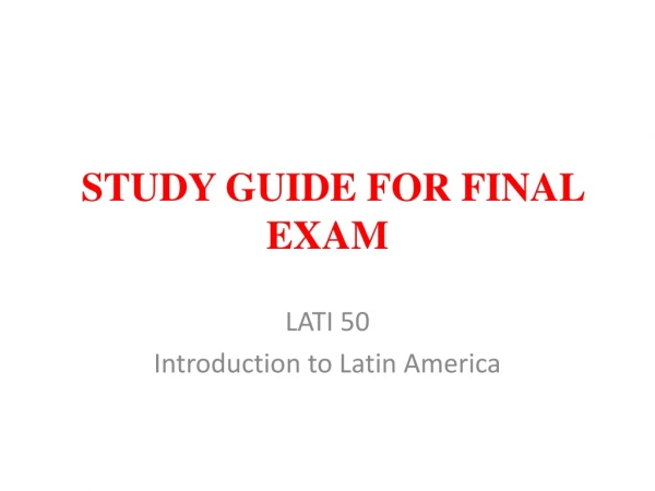 STUDY GUIDE FOR FINAL EXAM