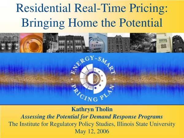 Residential Real-Time Pricing: Bringing Home the Potential