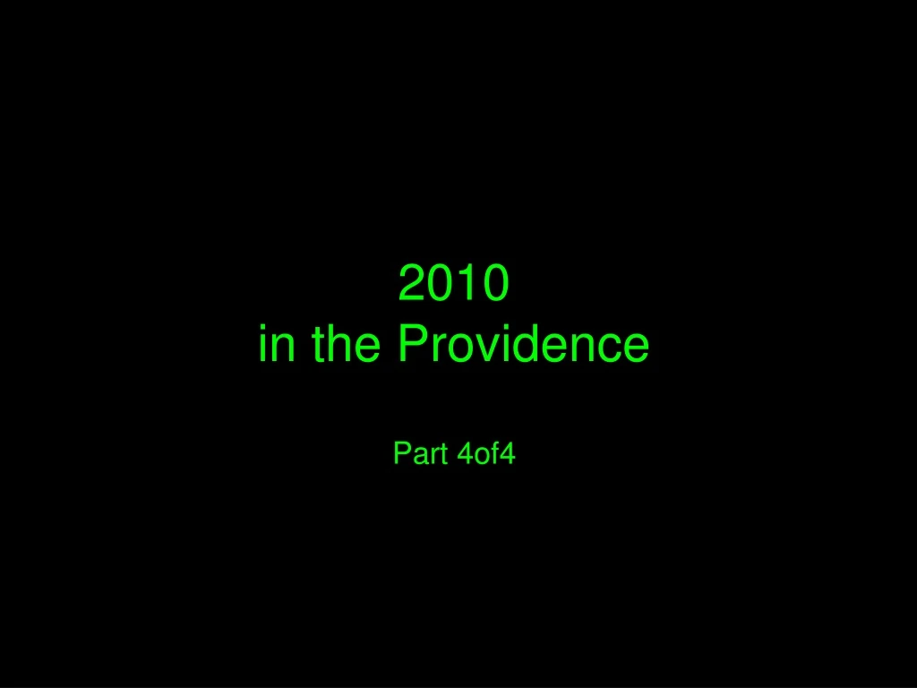 2010 in the providence part 4of4