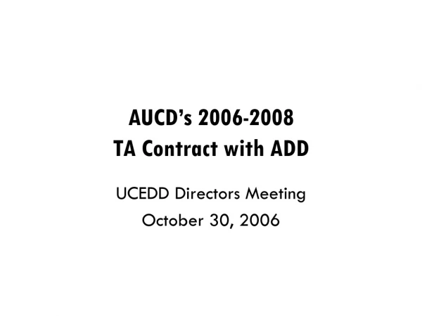 AUCD’s 2006-2008 TA Contract with ADD