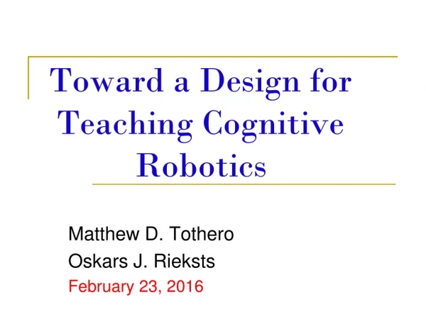 Toward a Design for Teaching Cognitive Robotics