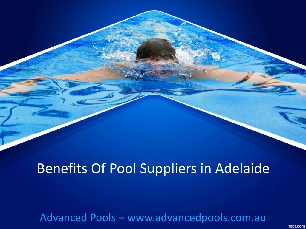 benefits of pool suppliers in adelaide