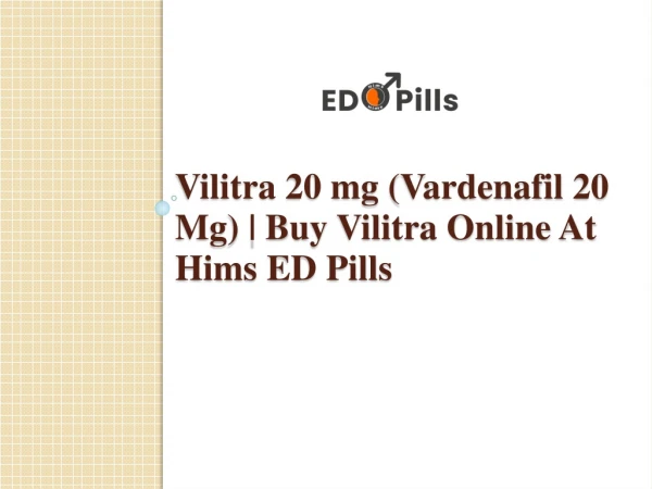 Vilitra 20 mg (Vardenafil 20 mg) | Buy Vilitra Online At Hims ED Pills