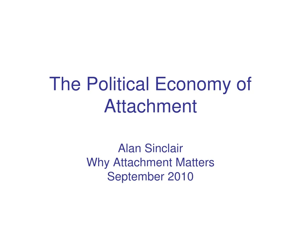 the political economy of attachment